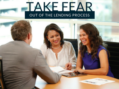 Taking the Fear Out of the Lending Process