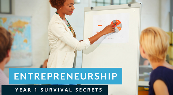 Year 1 of Entrepreneurship: Survival Secrets